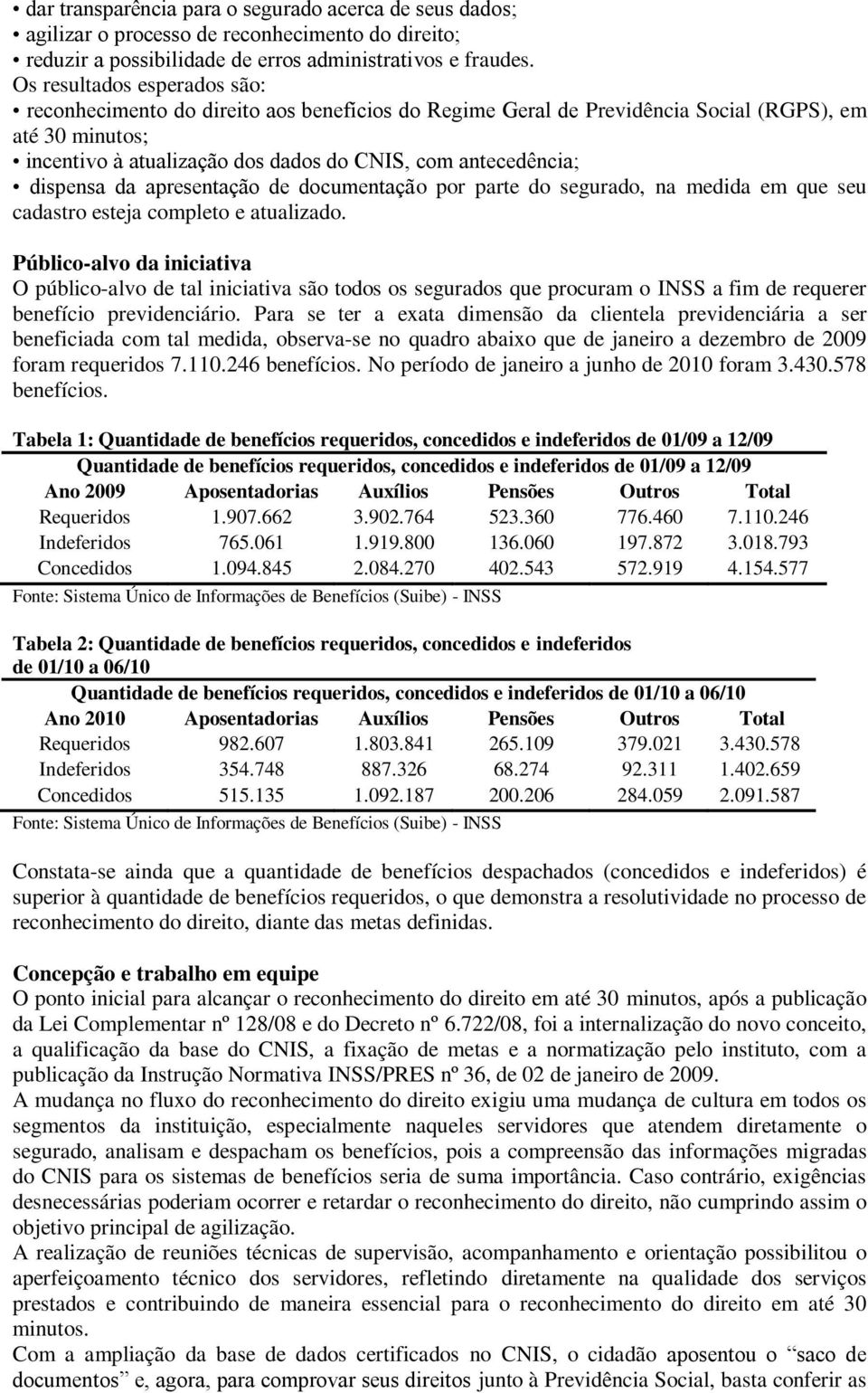 dispensa da apresentação de documentação por parte do segurado, na medida em que seu cadastro esteja completo e atualizado.