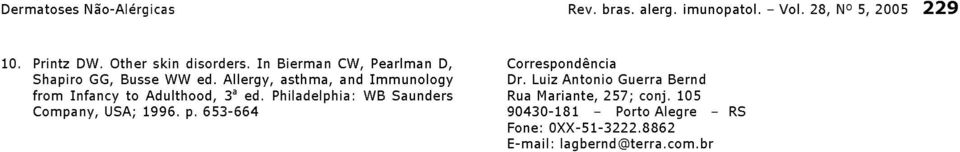 Allergy, asthma, and Immunology from Infancy to Adulthood, 3 a ed. Philadelphia: WB Saunders Company, USA; 1996.