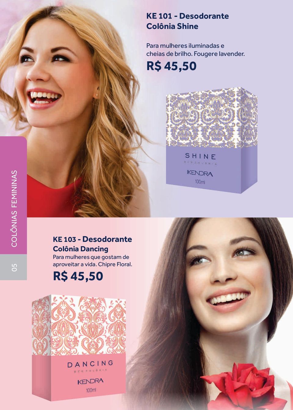 R$ 45,50 COLÔNIAS FEMININAS 05 KE 103 - Desodorante