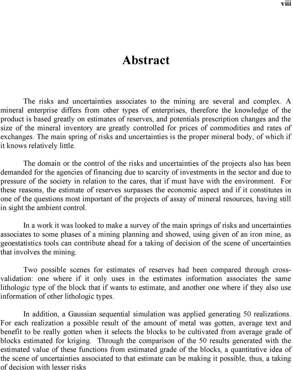 mineral inventory are greatly controlled for prices of commodities and rates of exchanges.