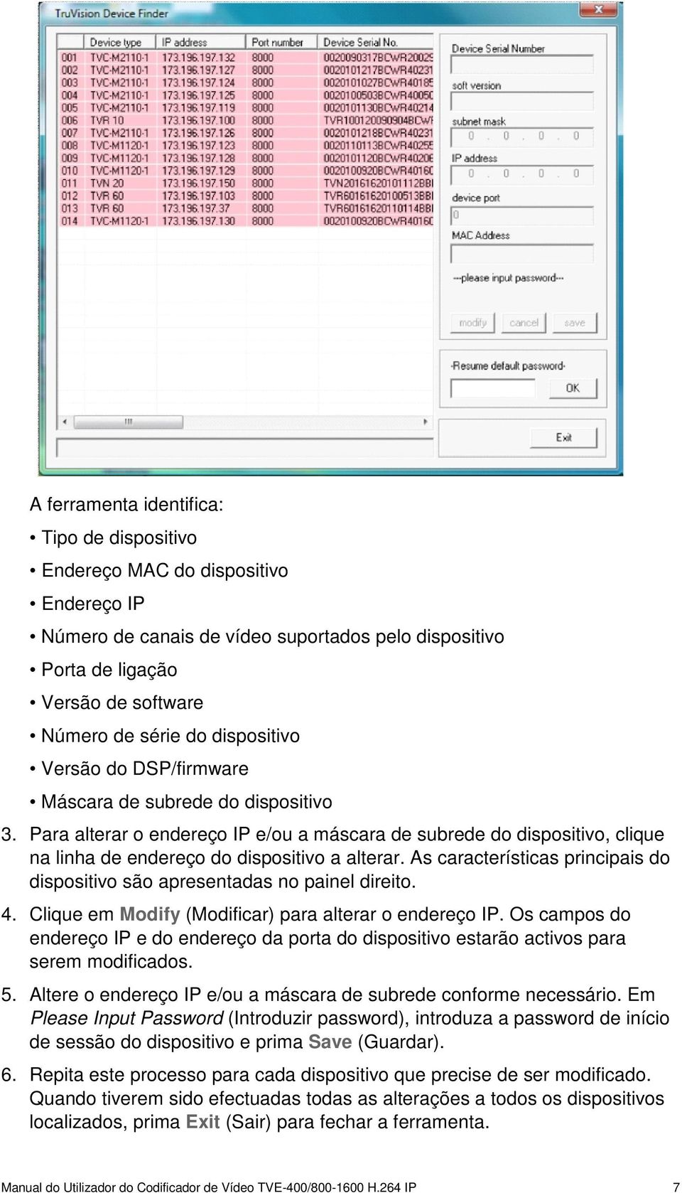 As características principais do dispositivo são apresentadas no painel direito. 4. Clique em Modify (Modificar) para alterar o endereço IP.