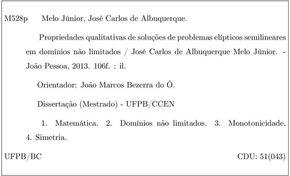 limitados / José Carlos de Albuquerque Melo Júnior. - João Pessoa, 2013. 106f. : il.