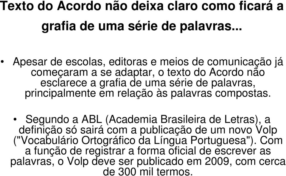 palavras, principalmente em relação às palavras compostas.