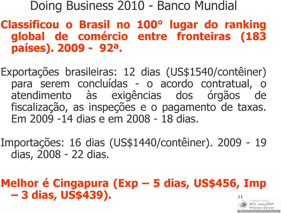 Exportações brasileiras: 12 dias (US$1540/contêiner) para serem concluídas - o acordo contratual, o atendimento às