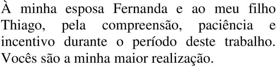 incentivo durante o período deste