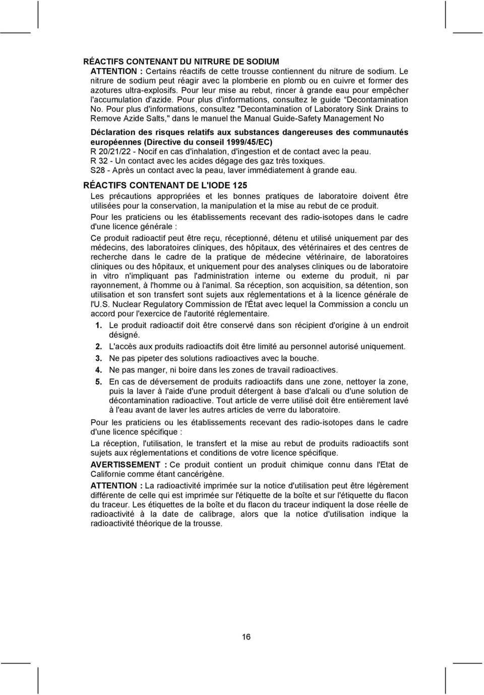 Pour plus d'informations, consultez le guide Decontamination No.