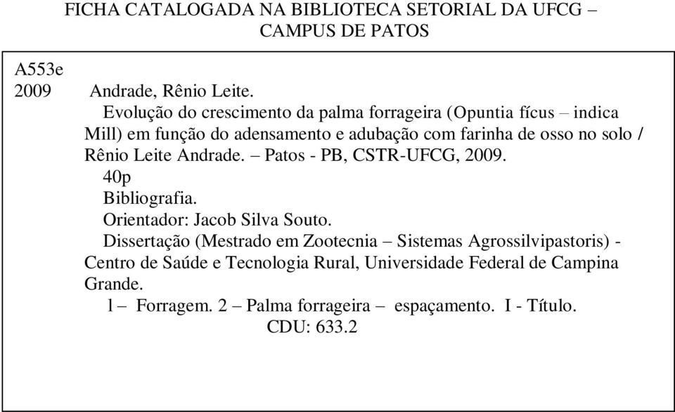 / Rênio Leite Andrade. Patos - PB, CSTR-UFCG, 2009. 40p Bibliografia. Orientador: Jacob Silva Souto.