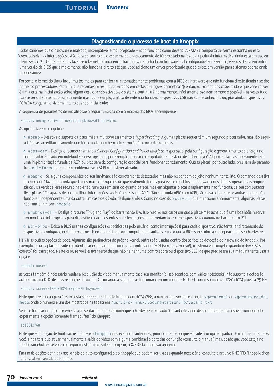 pleno século 21. O que podemos fazer se o kernel do Linux encontrar hardware bichado ou firmware mal configurado?