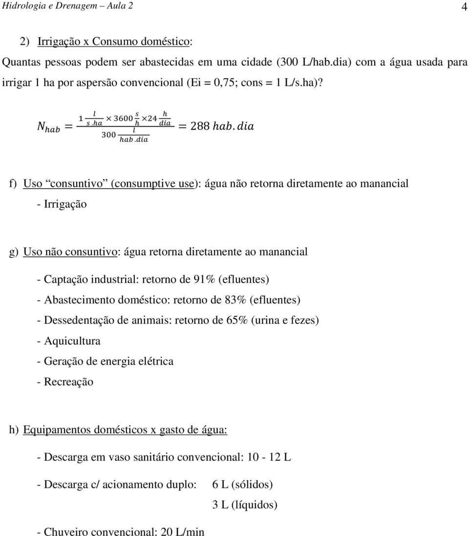 5; cons = 1 L/s.ha)? ( ) *!+,-