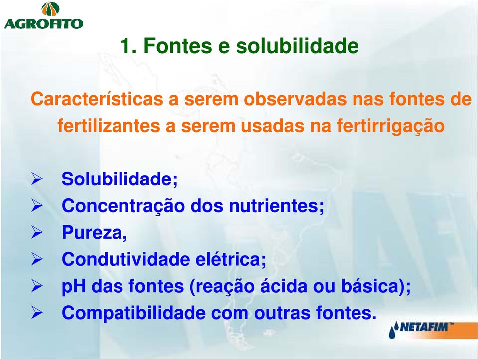 Solubilidade; Concentração dos nutrientes; Pureza, Condutividade