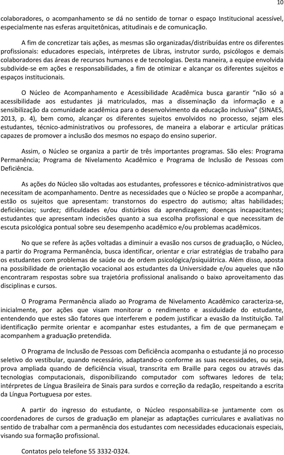 colaboradores das áreas de recursos humanos e de tecnologias.