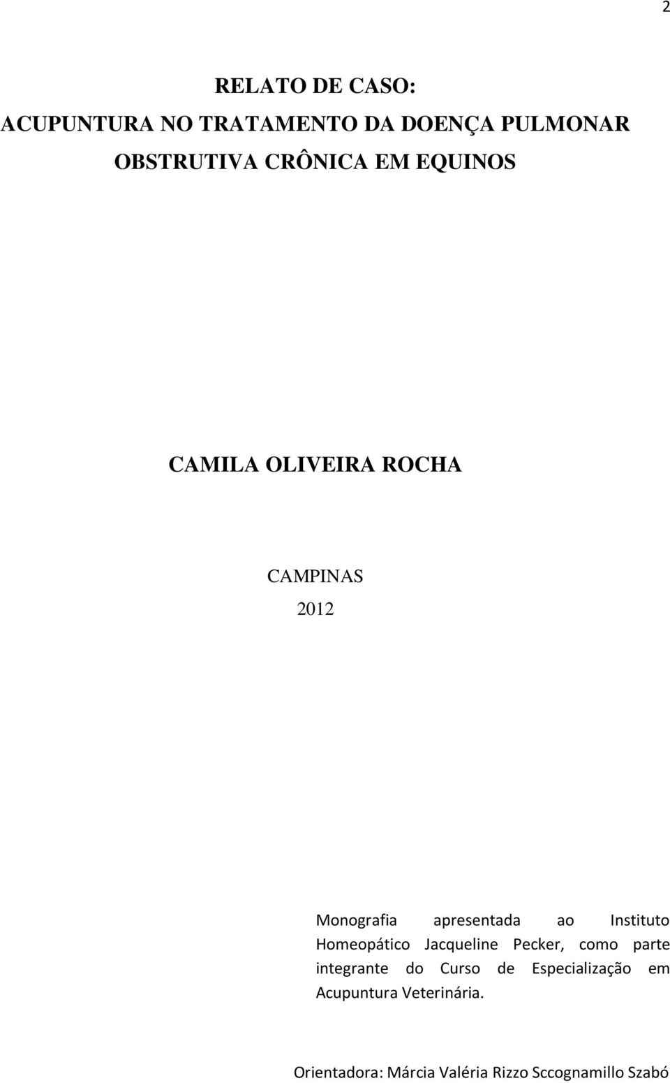 Instituto Homeopático Jacqueline Pecker, como parte integrante do Curso de