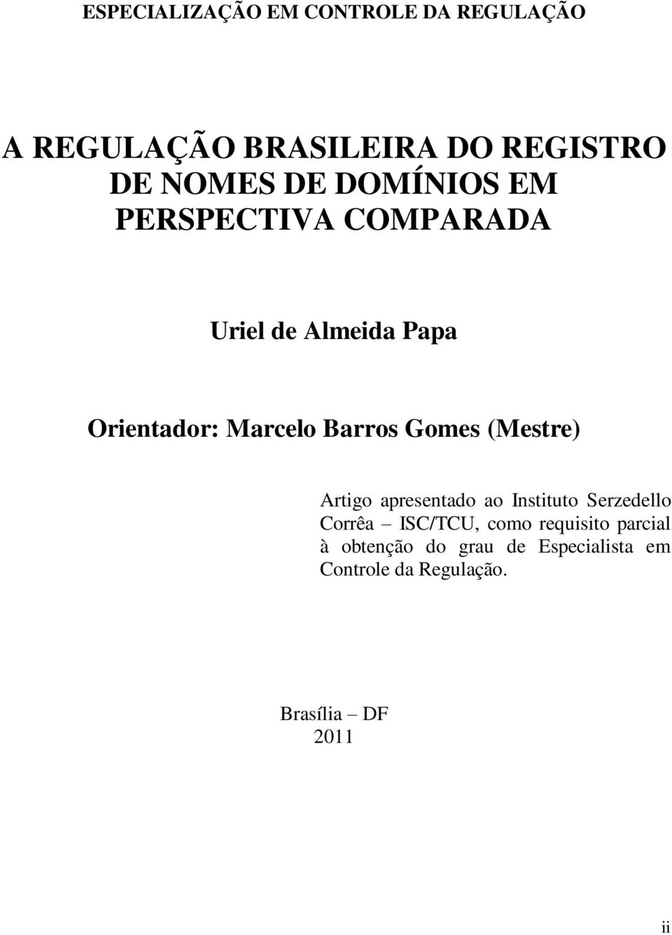Gomes (Mestre) Artigo apresentado ao Instituto Serzedello Corrêa ISC/TCU, como