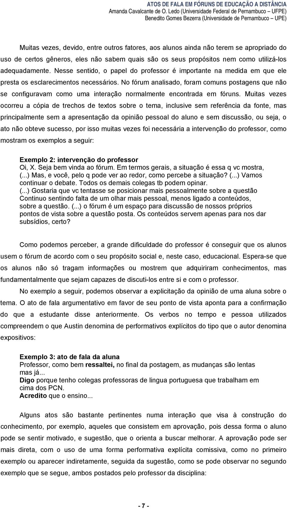 certos gêneros, eles não sabem quais são os seus propósitos nem como utilizá-los adequadamente.