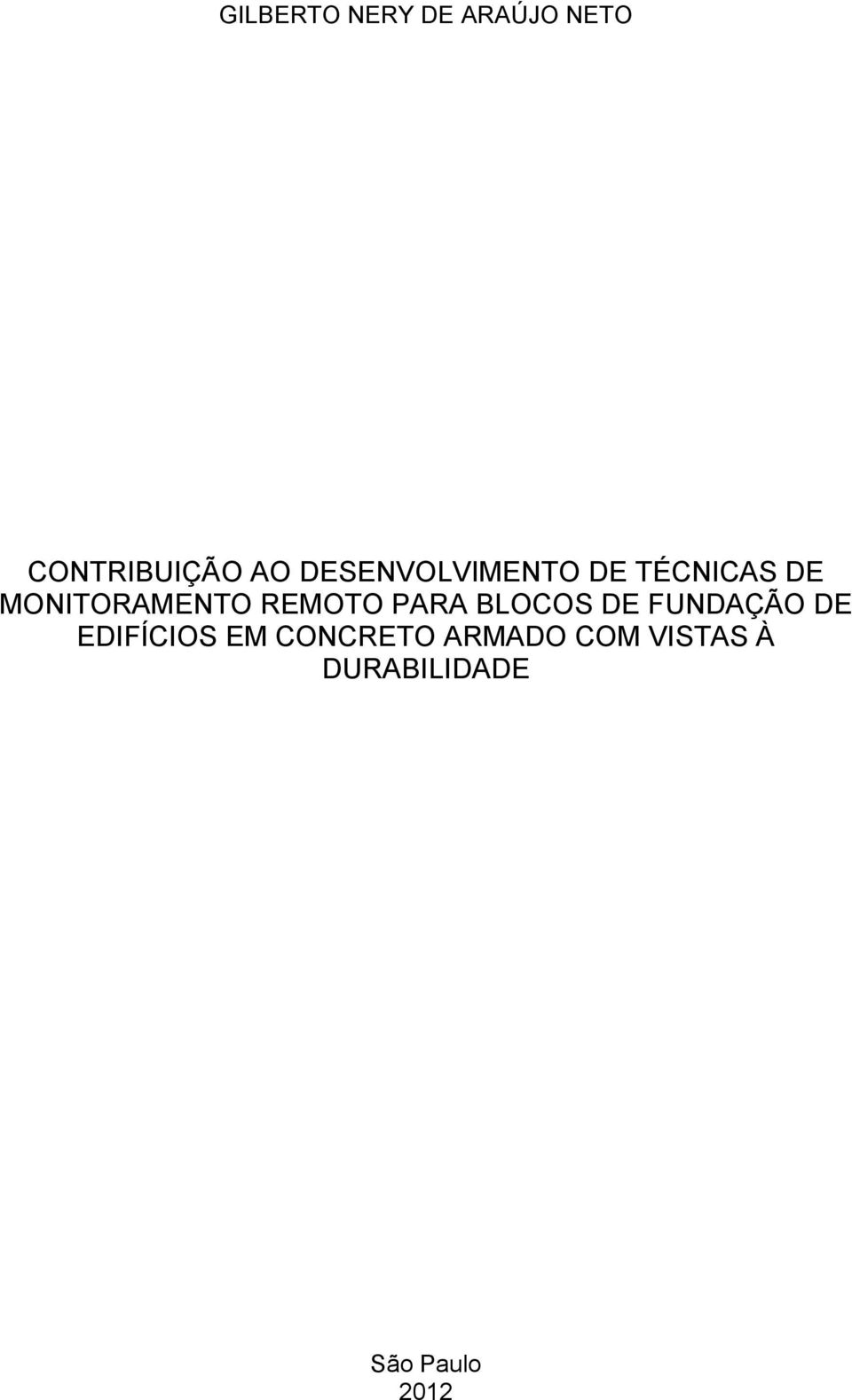 REMOTO PARA BLOCOS DE FUNDAÇÃO DE EDIFÍCIOS EM