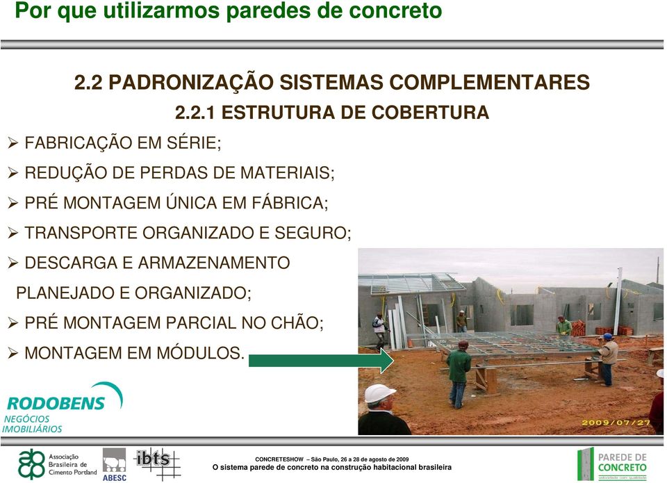 EM FÁBRICA; TRANSPORTE ORGANIZADO E SEGURO; DESCARGA E ARMAZENAMENTO