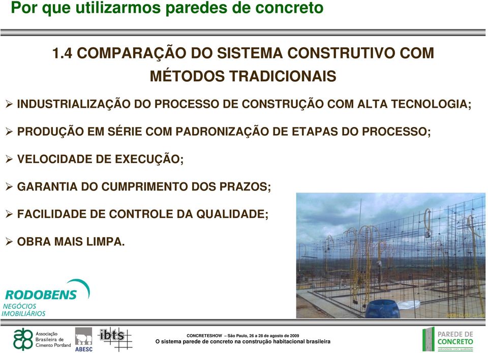 EM SÉRIE COM PADRONIZAÇÃO DE ETAPAS DO PROCESSO; VELOCIDADE DE EXECUÇÃO;