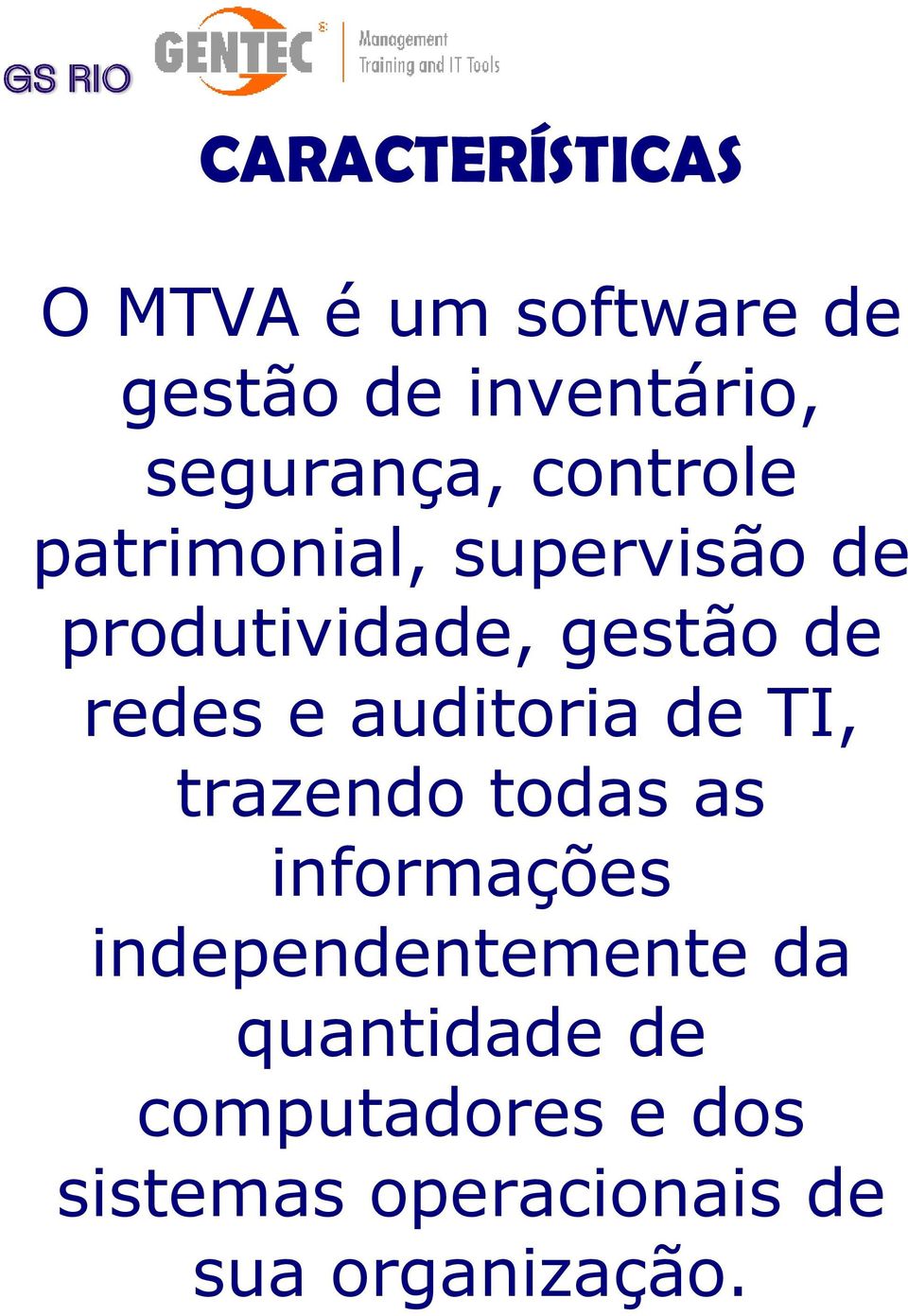 de redes e auditoria de TI, trazendo todas as informações