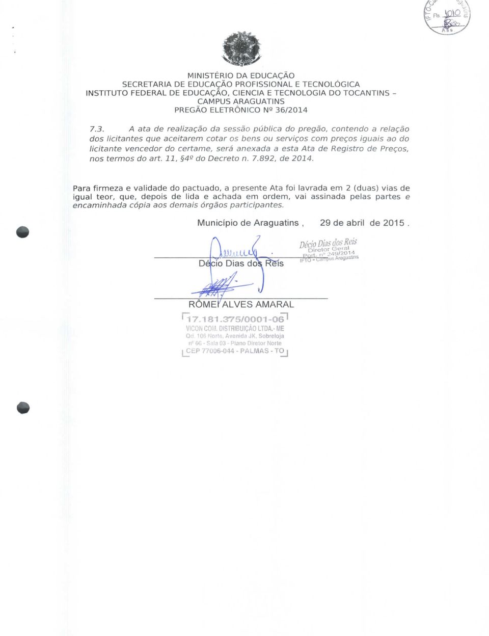 Ata de Registro de Preços, nos termos do art. 11, Q do Decreto n. 7.89, de 01.