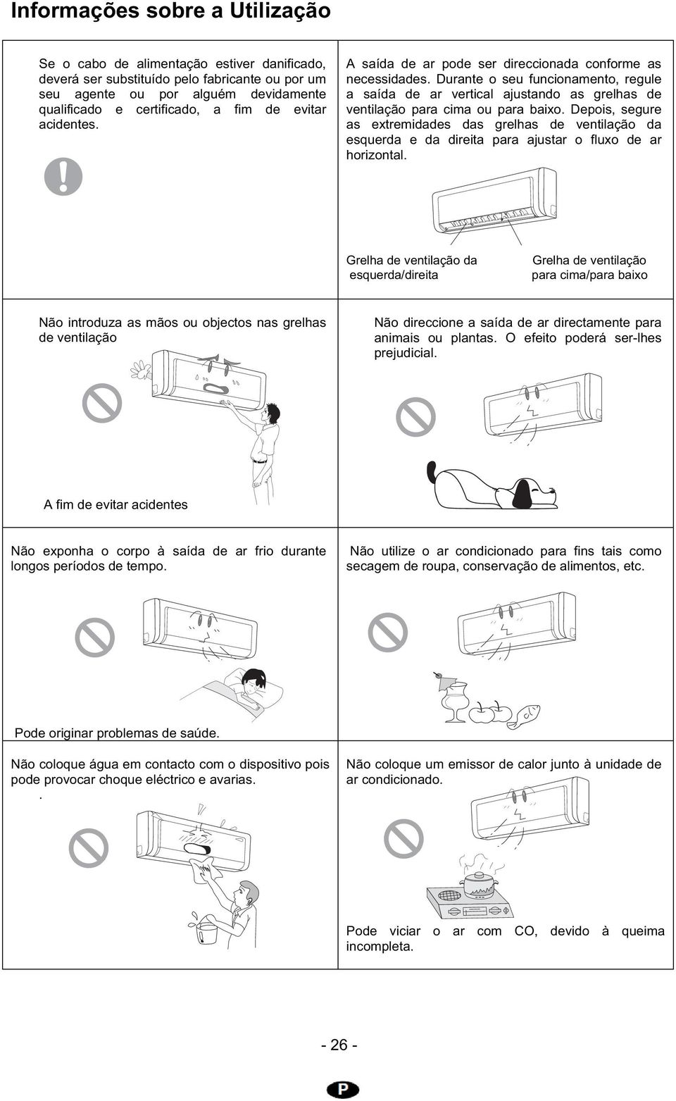 Depois, segure as extremidades das grelhas de ventilação da esquerda e da direita para ajustar o fluxo de ar horizontal.