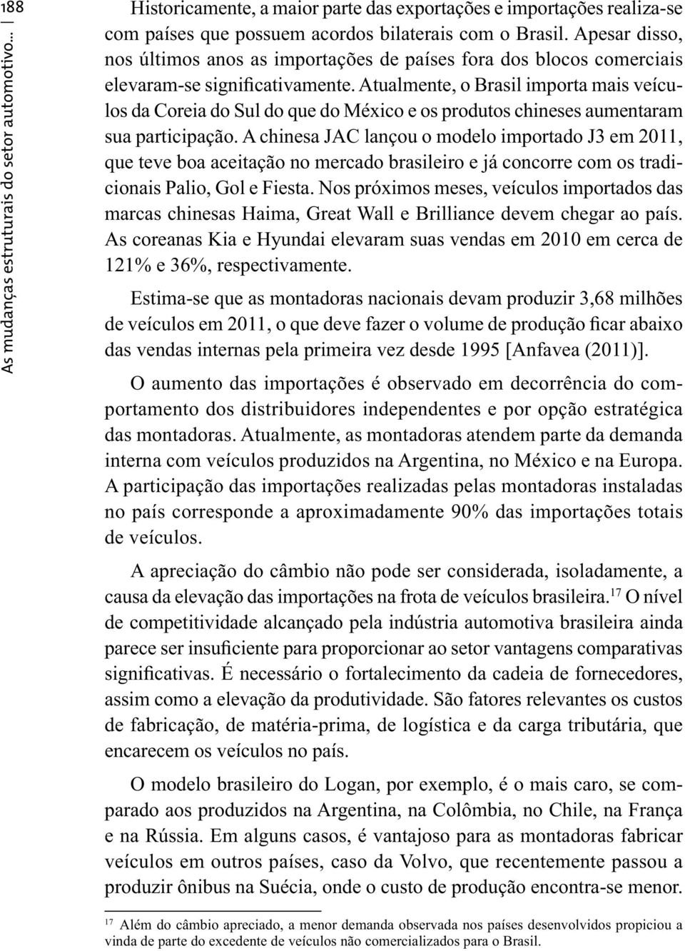 Atualmente, o Brasil importa mais veículos da Coreia do Sul do que do México e os produtos chineses aumentaram sua participação.