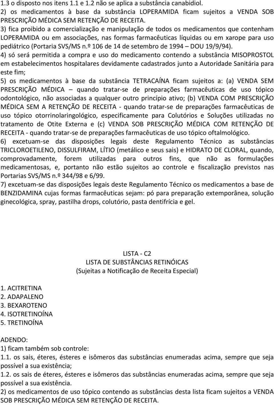 SVS/MS n.º 106 de 14 de setembro de 1994 DOU 19/9/94).