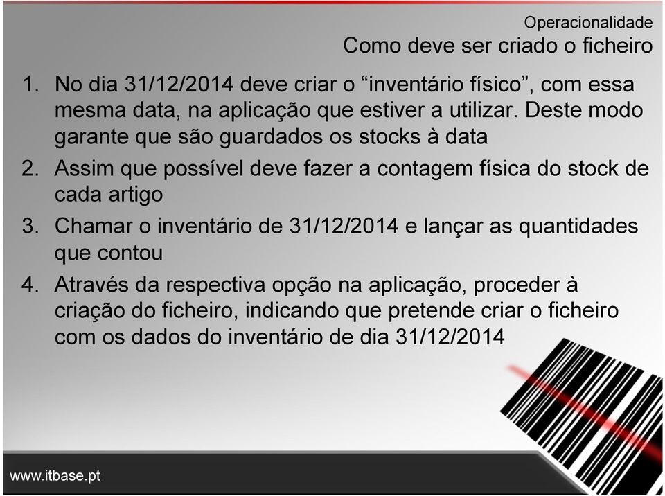 Deste modo garante que são guardados os stocks à data 2. Assim que possível deve fazer a contagem física do stock de cada artigo 3.