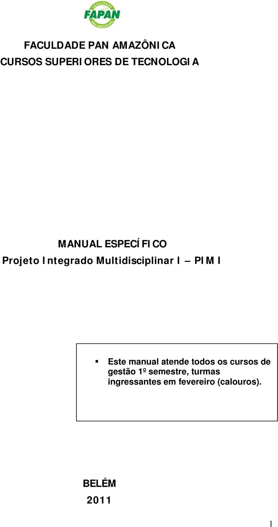 PIM I Este manual atende todos os cursos de gestão 1º
