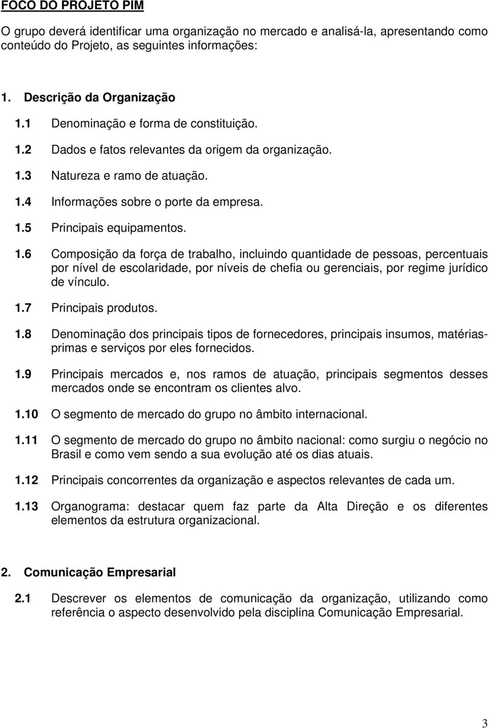 2 Dados e fatos relevantes da origem da organização. 1.