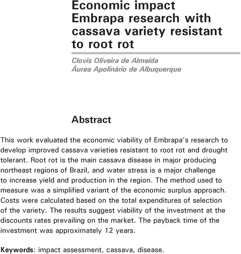 Root rot is the main cassava disease in major producing northeast regions of Brazil, and water stress is a major challenge to increase yield and production in the region.