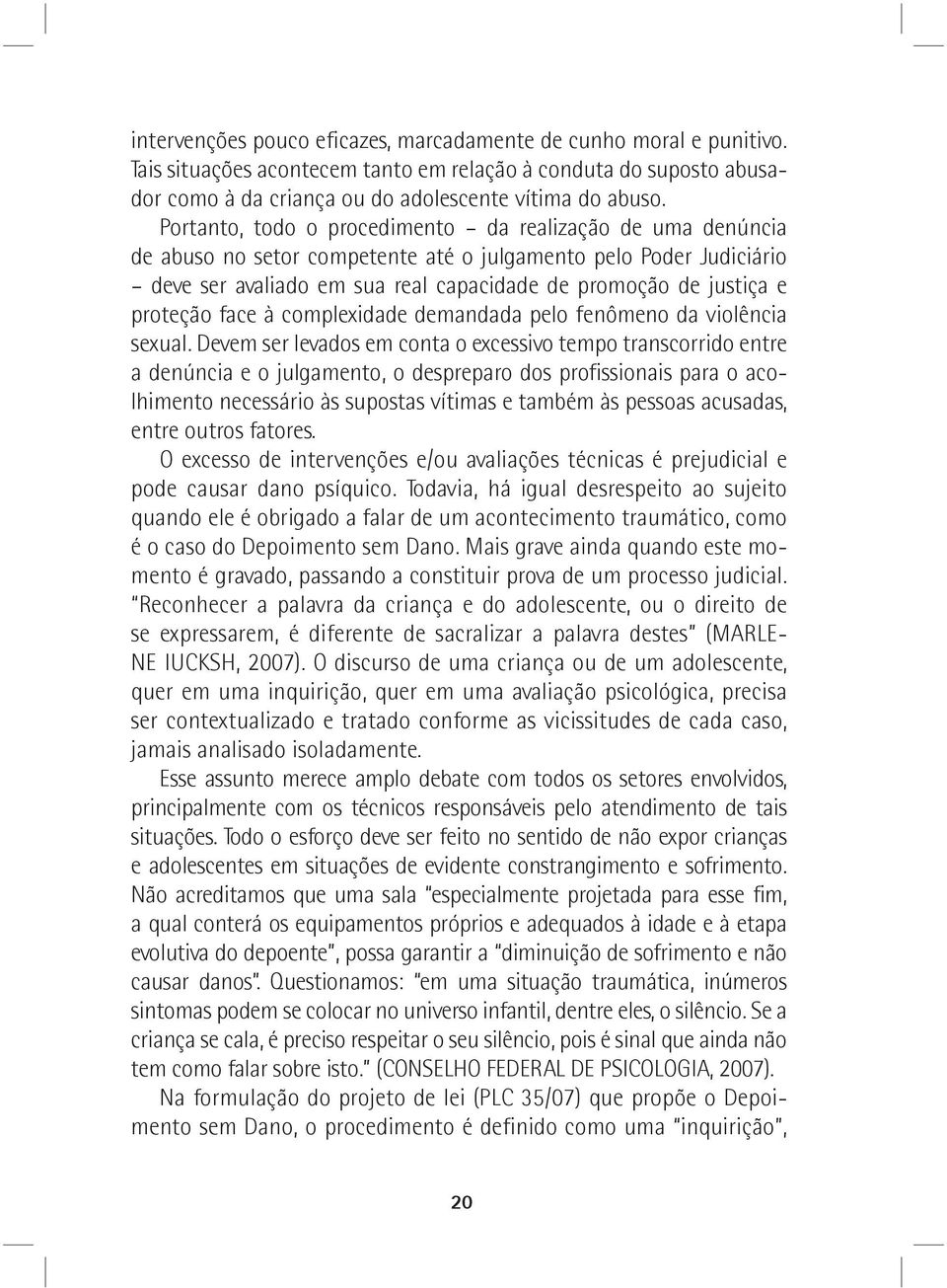 proteção face à complexidade demandada pelo fenômeno da violência sexual.