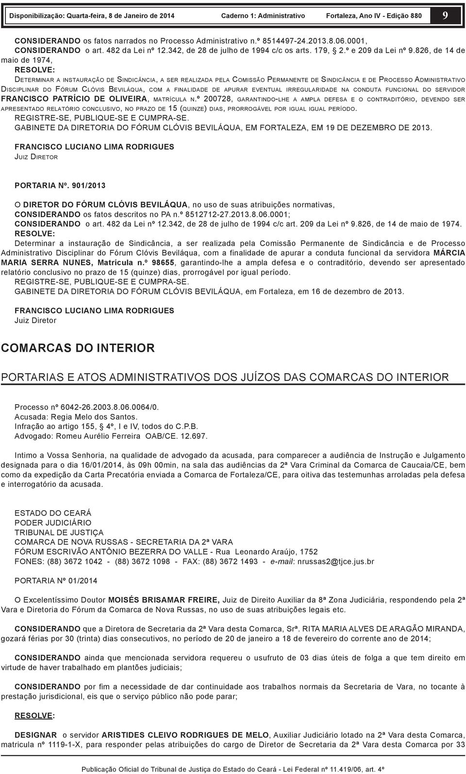 BEVILÁQUA, COM A FINALIDADE DE APURAR EVENTUAL IRREGULARIDADE NA CONDUTA FUNCIONAL DO SERVIDOR FRANCISCO PATRÍCIO DE OLIVEIRA, MATRÍCULA N.