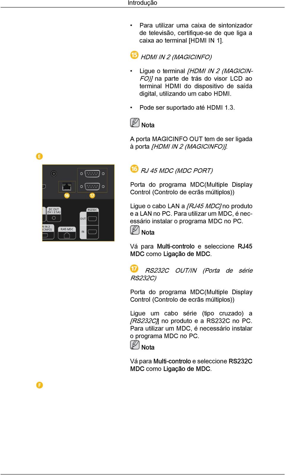 3. A porta MAGICINFO OUT tem de ser ligada à porta [HDMI IN 2 (MAGICINFO)].