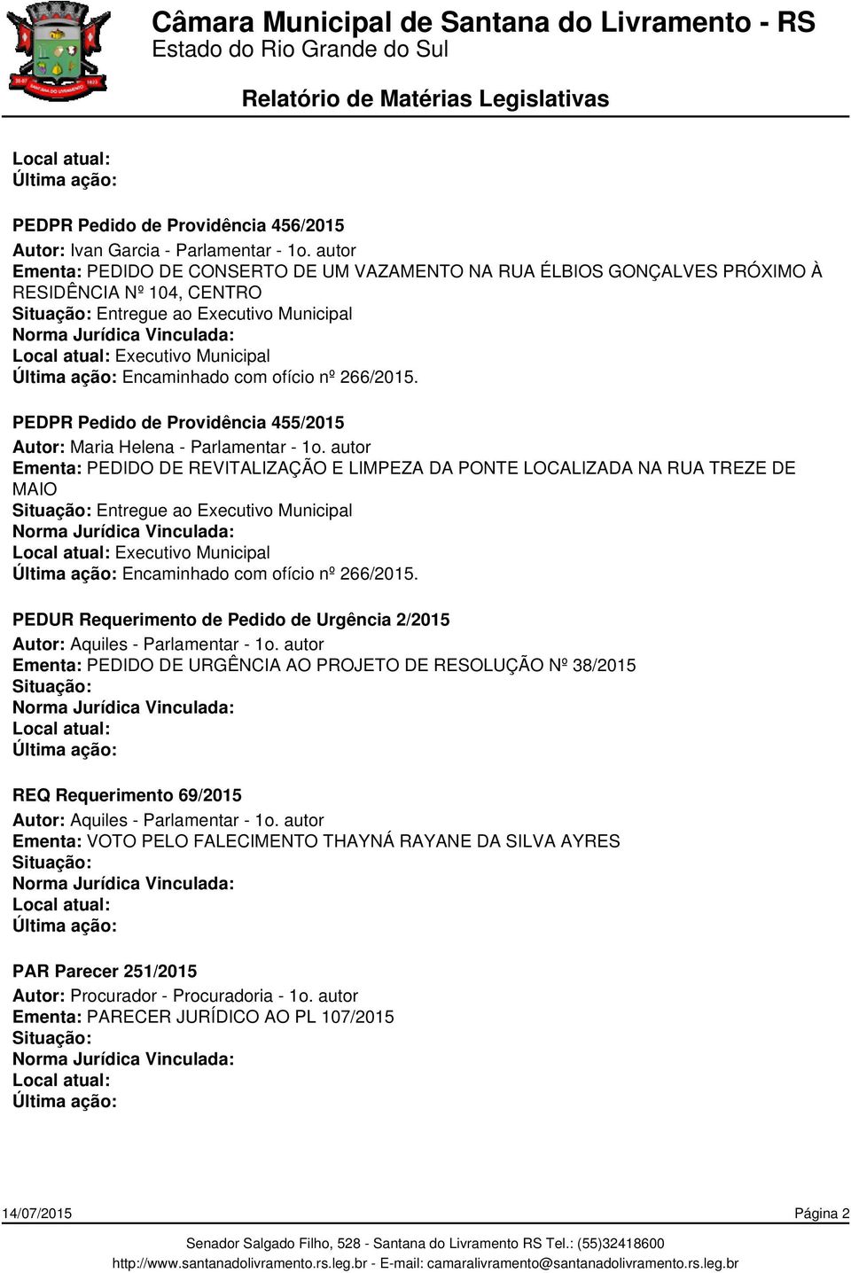 PEDPR Pedido de Providência 455/2015 Autor: Maria Helena - Parlamentar - 1o.