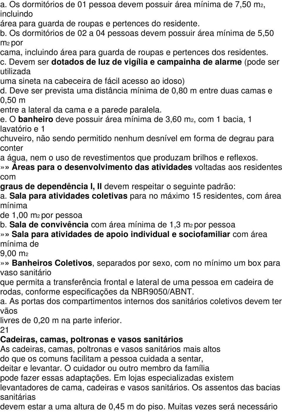 ma, incluindo área para guarda de roupas e pertences dos residentes. c.