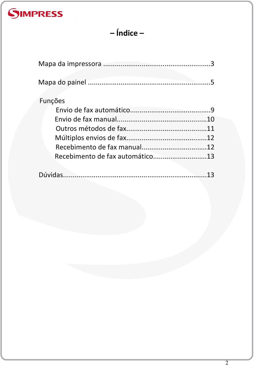 ..10 Outros métodos de fax...11 Múltiplos envios de fax.