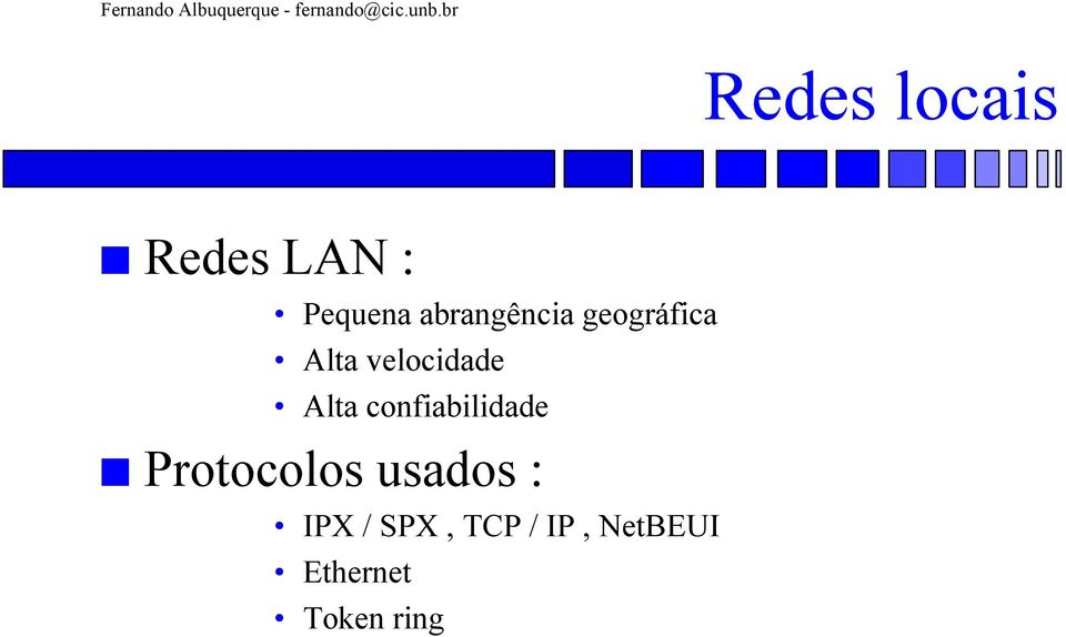 Alta confiabilidade Protocolos usados :