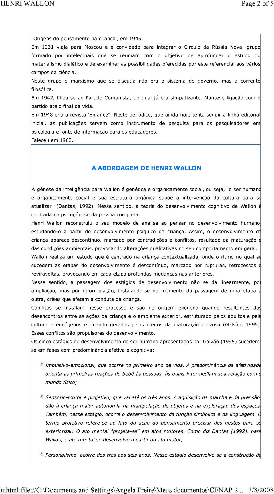 examinar as possibilidades oferecidas por este referencial aos vários campos da ciência. Neste grupo o marxismo que se discutia não era o sistema de governo, mas a corrente filosófica.