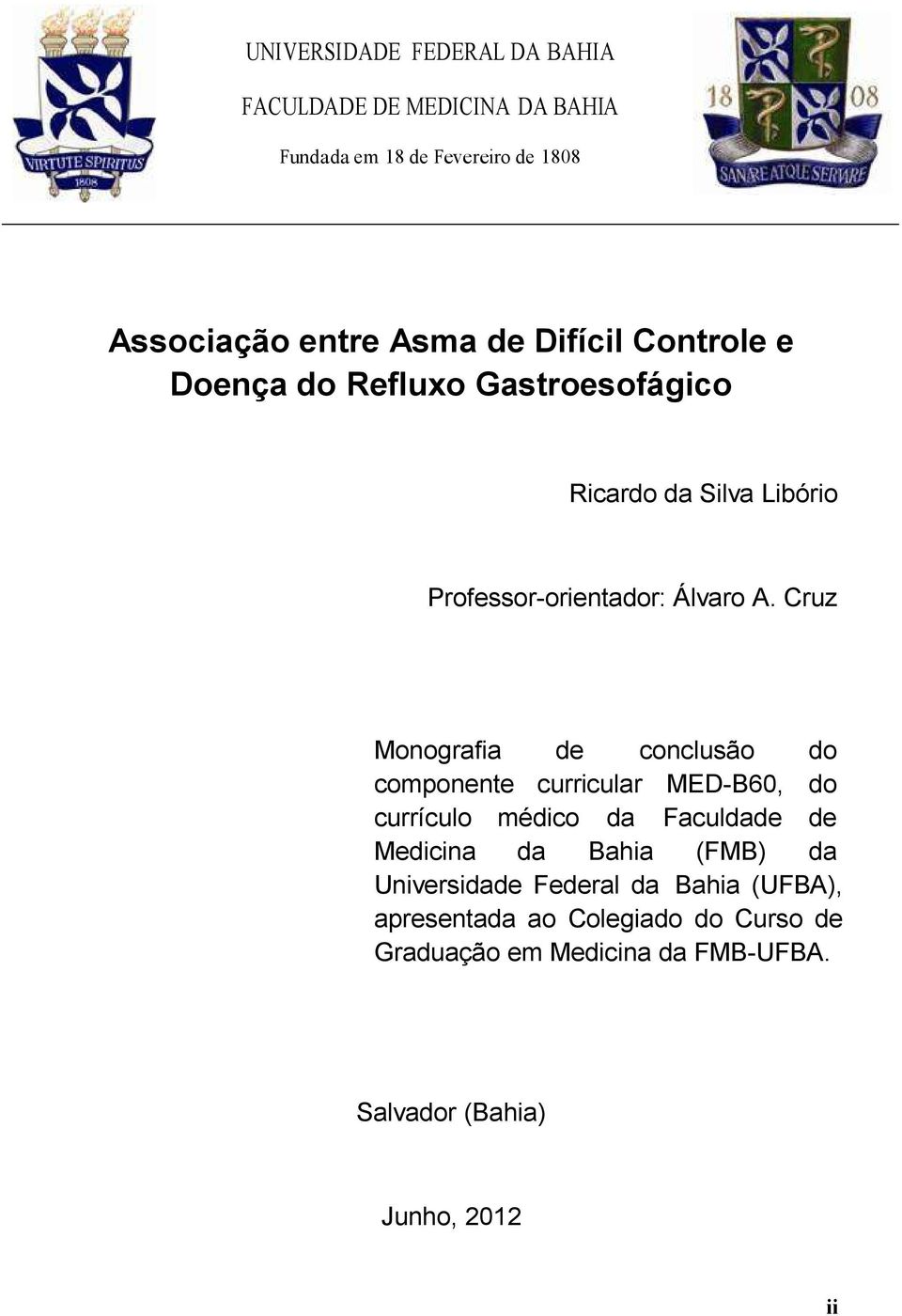 Cruz Monografia de conclusão do componente curricular MED-B60, do currículo médico da Faculdade de Medicina da Bahia (FMB)