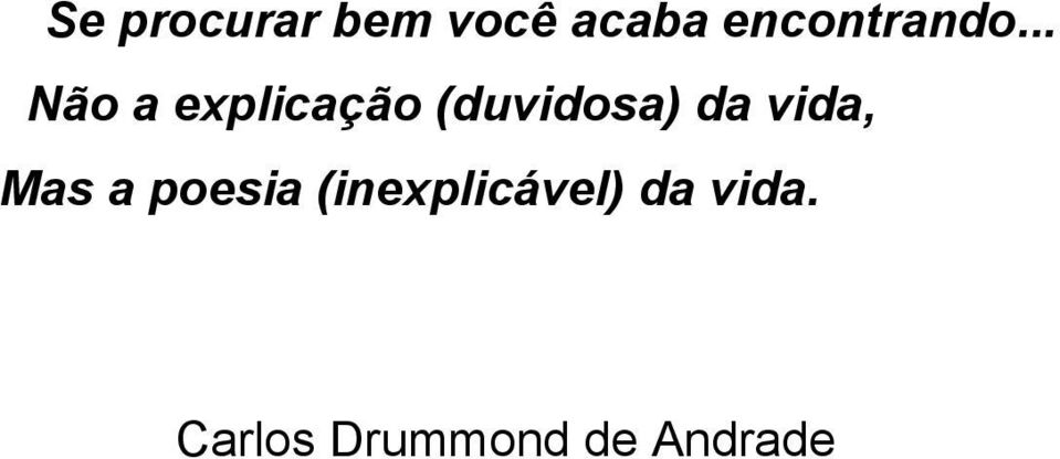 .. Não a explicação (duvidosa) da