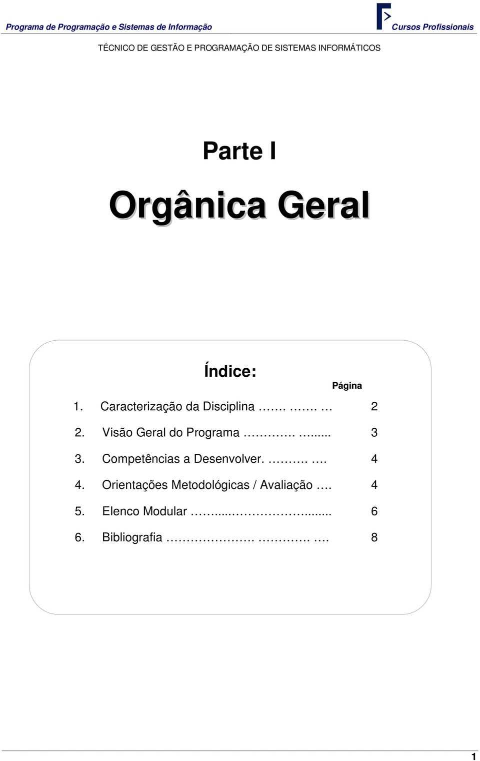 Visão Geral do Programa.... 3 3.