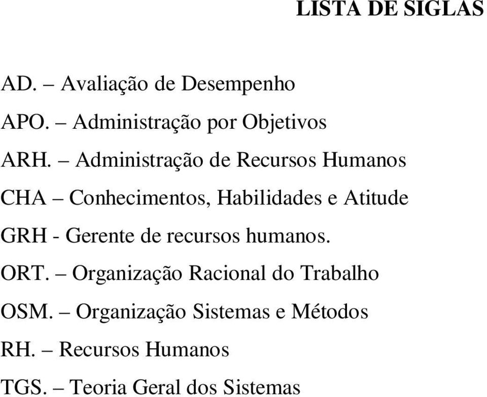 Administração de Recursos Humanos CHA Conhecimentos, Habilidades e Atitude GRH