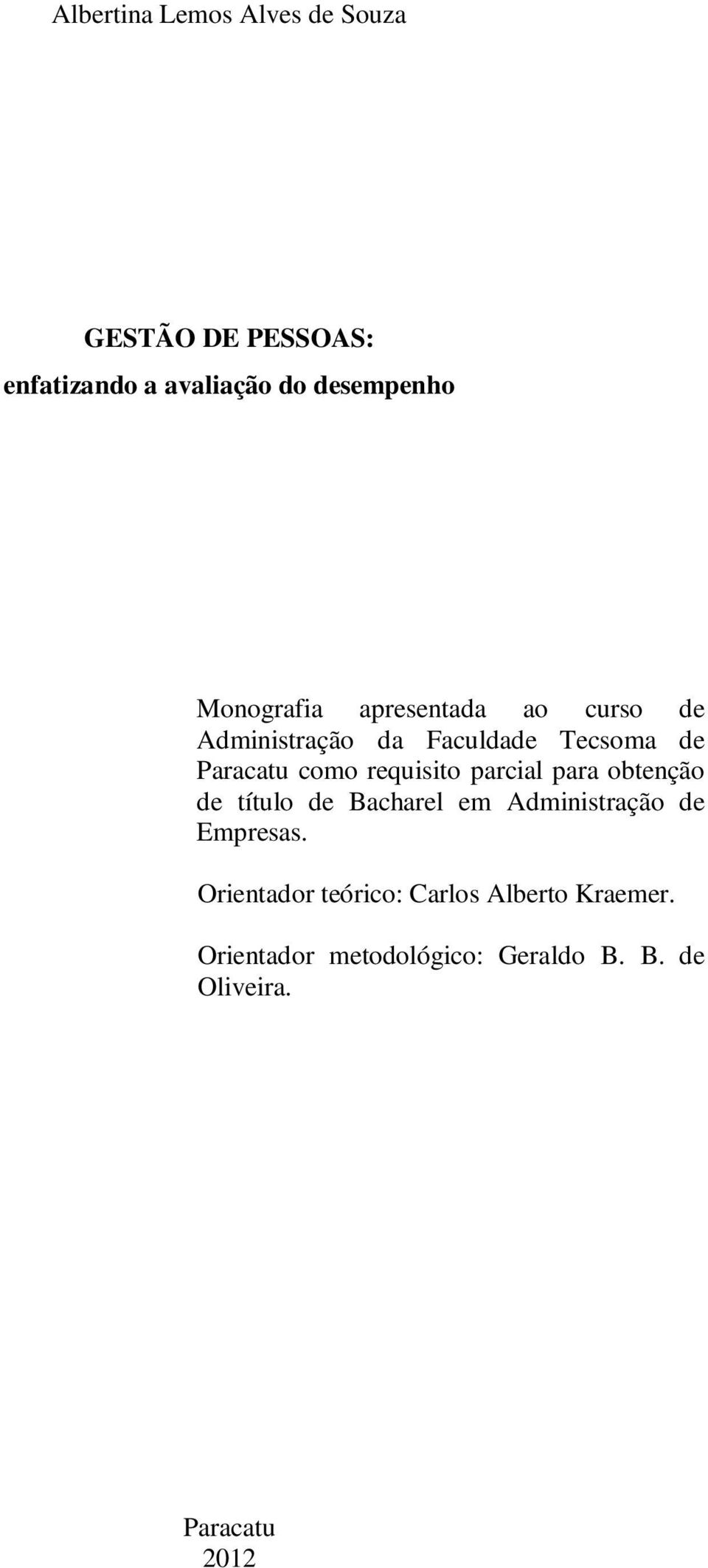 requisito parcial para obtenção de título de Bacharel em Administração de Empresas.