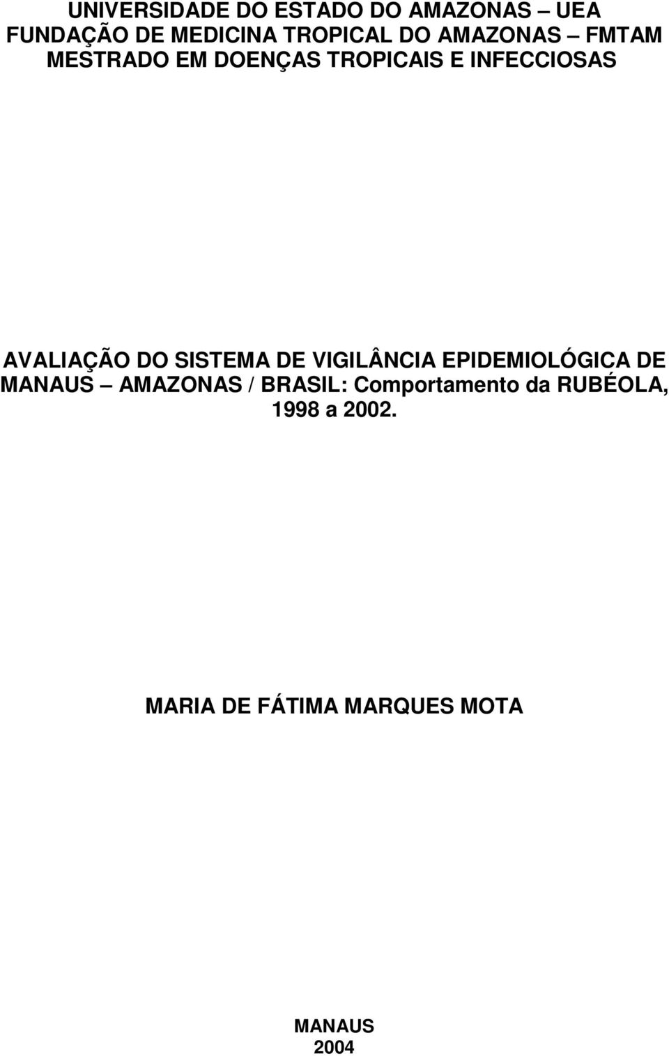 SISTEMA DE VIGILÂNCIA EPIDEMIOLÓGICA DE MANAUS AMAZONAS / BRASIL: