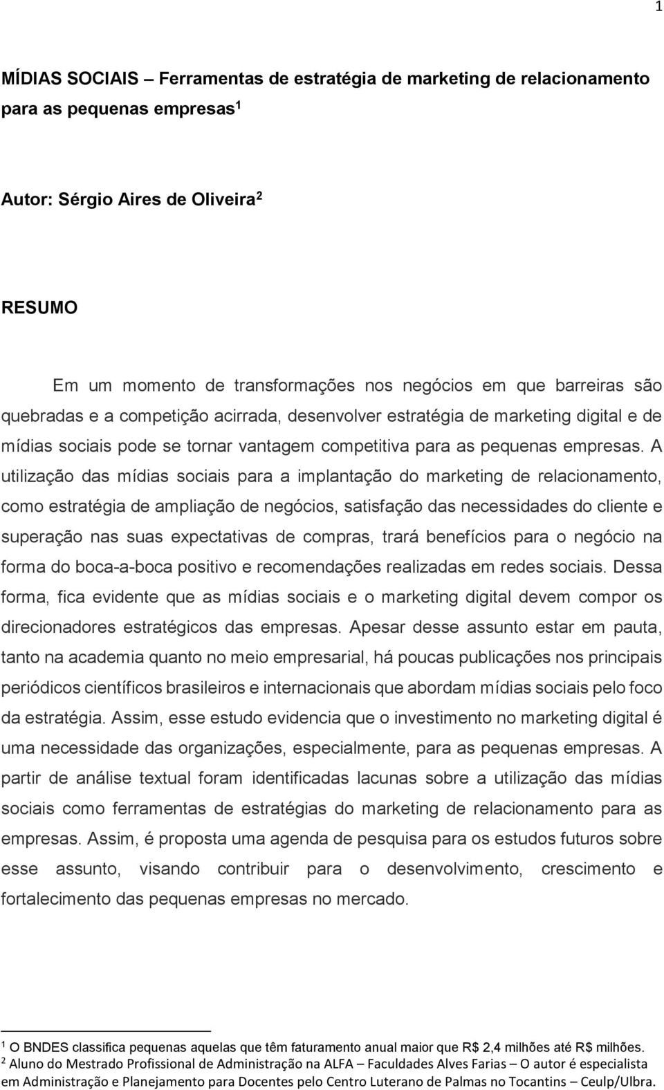 A utilização das mídias sociais para a implantação do marketing de relacionamento, como estratégia de ampliação de negócios, satisfação das necessidades do cliente e superação nas suas expectativas