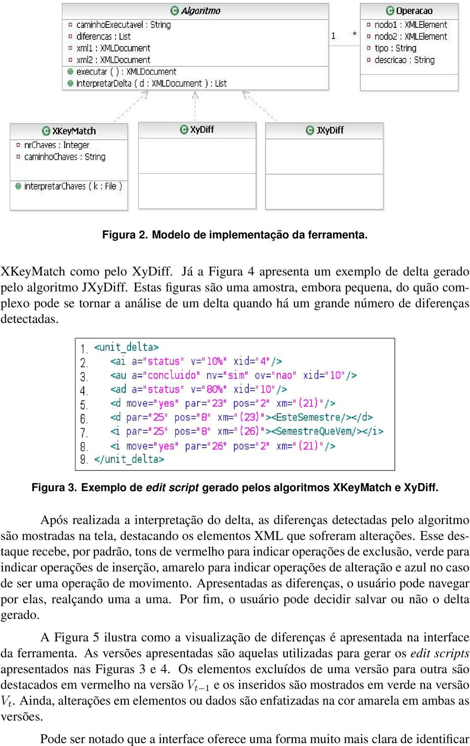 Exemplo de edit script gerado pelos algoritmos XKeyMatch e XyDiff.