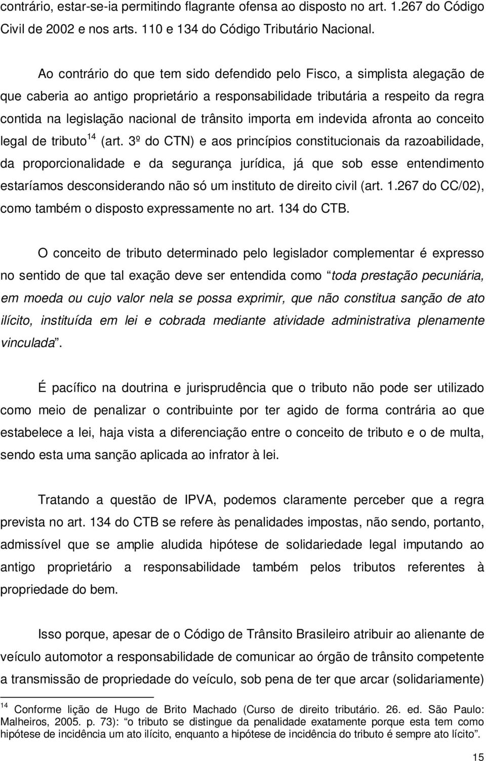 trânsito importa em indevida afronta ao conceito legal de tributo 14 (art.