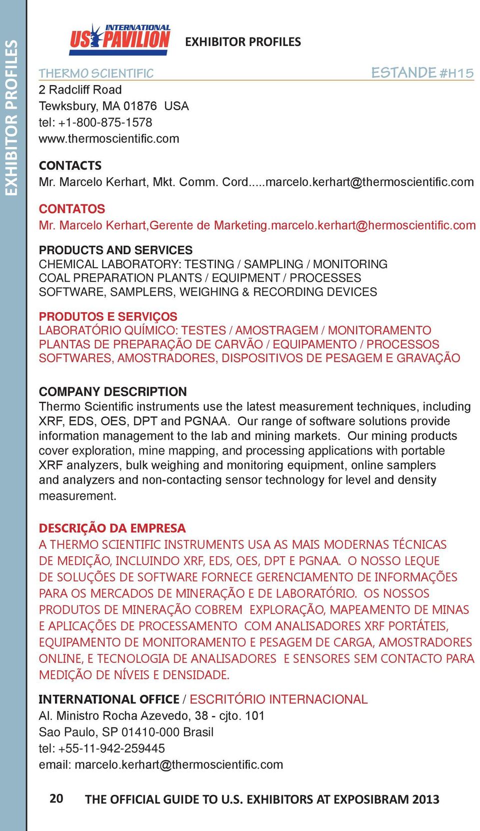 com PRODUCTS AND SERVICES CHEMICAL LABORATORY: TESTING / SAMPLING / MONITORING COAL PREPARATION PLANTS / EQUIPMENT / PROCESSES SOFTWARE, SAMPLERS, WEIGHING & RECORDING DEVICES PRODUTOS E SERVIÇOS