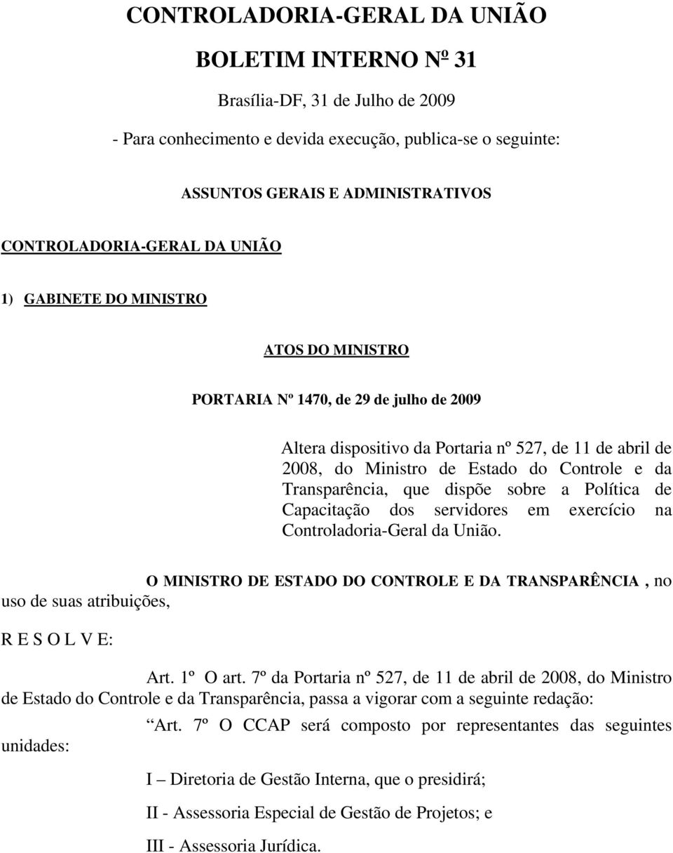 e da Transparência, que dispõe sobre a Política de Capacitação dos servidores em exercício na Controladoria-Geral da União.