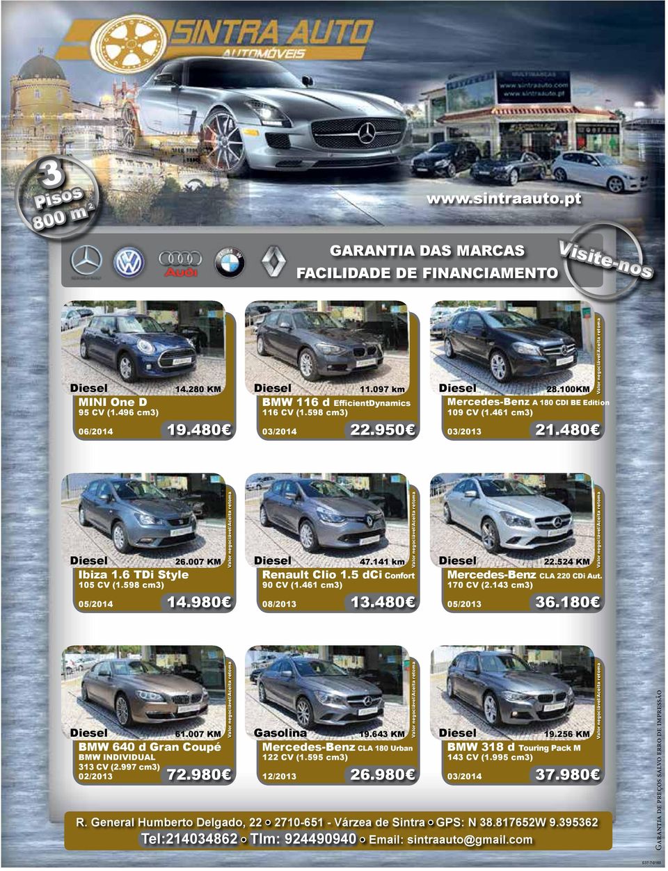 6 TDi Style 105 CV (1.598 cm3) 05/2014 26.007 KM Valor negociável/aceita retoma 14.980 Diesel 47.141 km Renault Clio 1.5 dci Confort 90 CV (1.461 cm3) 08/2013 Valor negociável/aceita retoma 13.